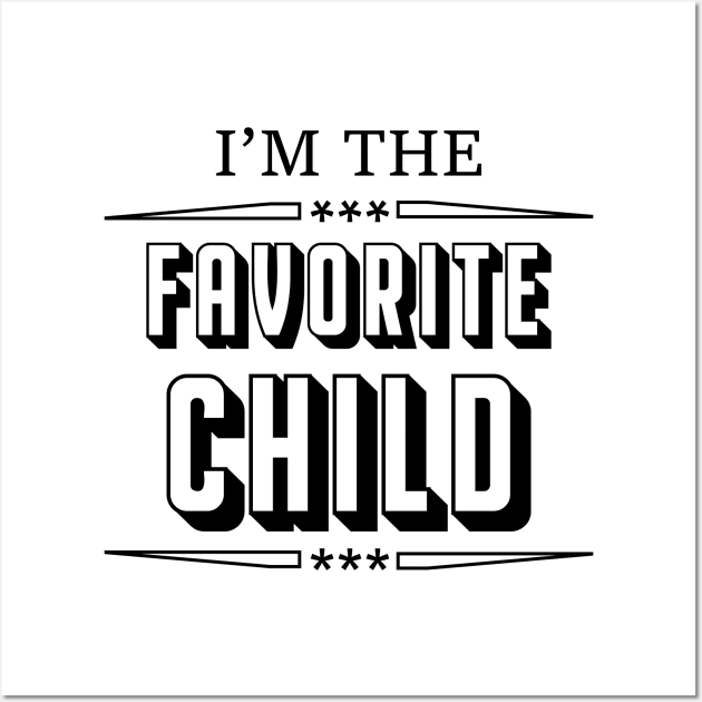 i'm the favorite child Wall Art by gravisio